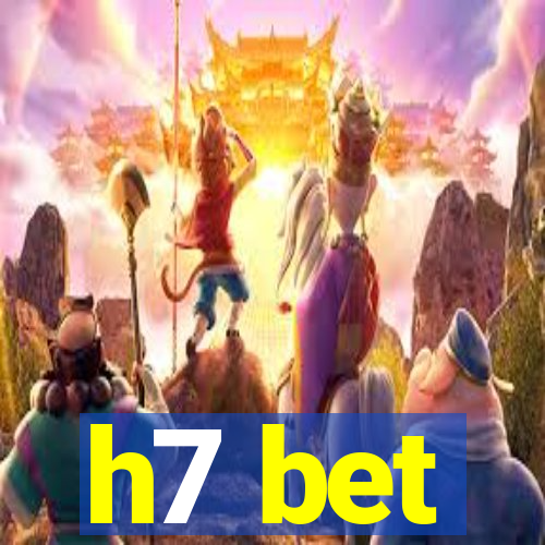 h7 bet